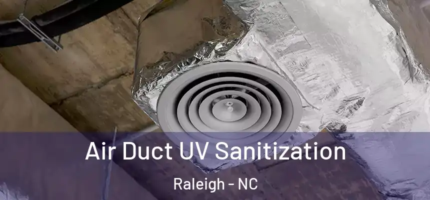 Air Duct UV Sanitization Raleigh - NC