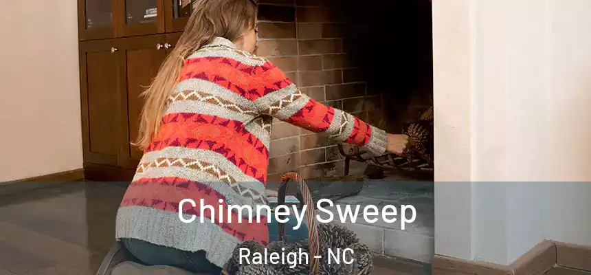 Chimney Sweep Raleigh - NC