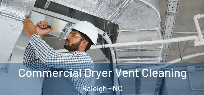 Commercial Dryer Vent Cleaning Raleigh - NC