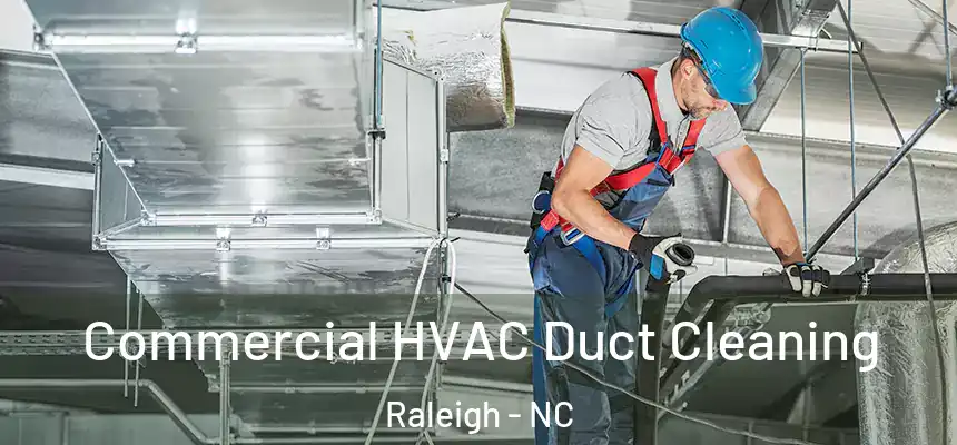Commercial HVAC Duct Cleaning Raleigh - NC