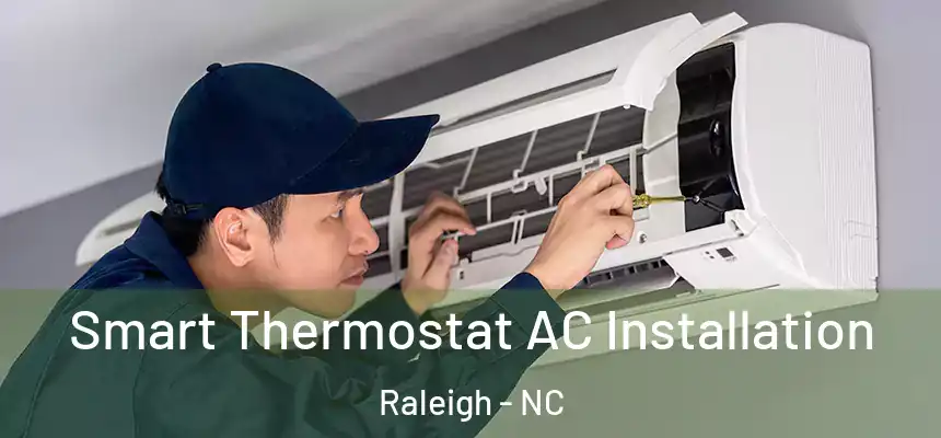 Smart Thermostat AC Installation Raleigh - NC